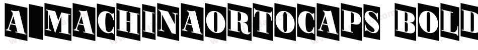 a_MachinaOrtoCaps Bold字体转换